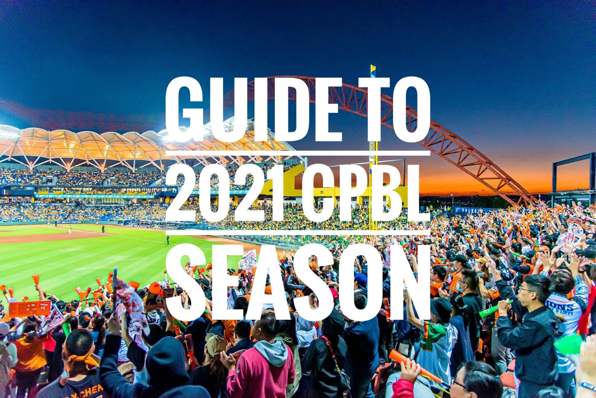 Quick Guide to 2021 CPBL Season